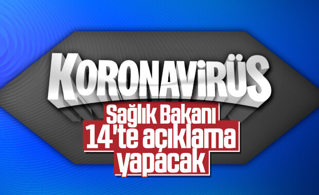 Sağlık Bakanı koronavirüsle ilgili açıklama yapacak