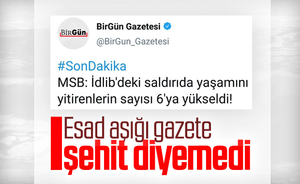 Birgün, İdlib haberinde şehit diyemedi