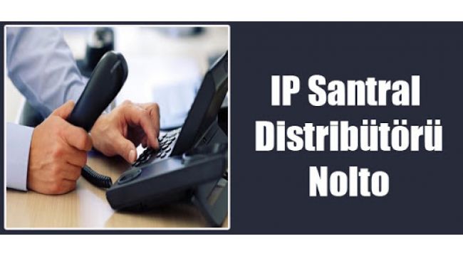 IP Santral Distribütörü Nolto