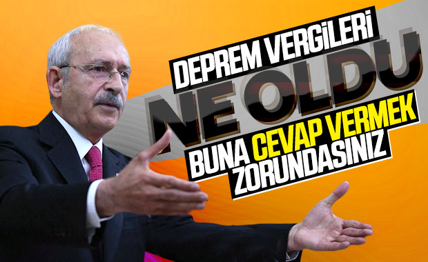 Kılıçdaroğlu deprem vergilerini bir kez daha sorguladı