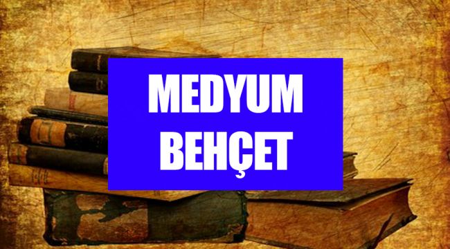 Medyum Behçet Nasıl Büyü Yorumcusudur?