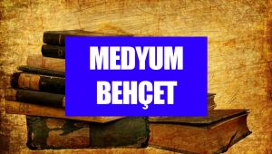 Medyum Behçet Nasıl Büyü Yorumcusudur?