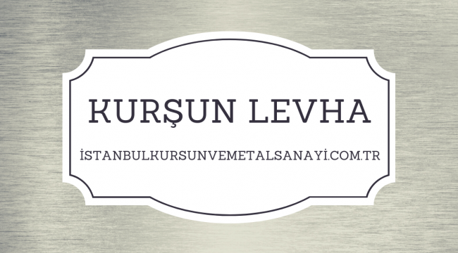 Kurşun Levha Fiyatları Ne Kadar?