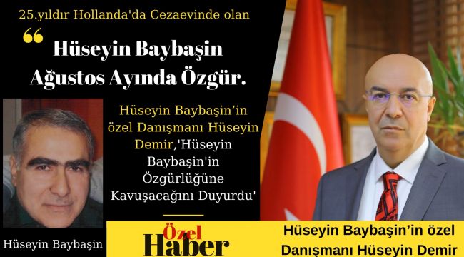 Hüseyin Demir,’Hüseyin Baybaşin’ Ağustos Ayında Özgür