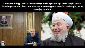 Demsa’nın Patronu Hüseyin Demir’den Mahmut Ustaosmanoğlu için taziye mesajı