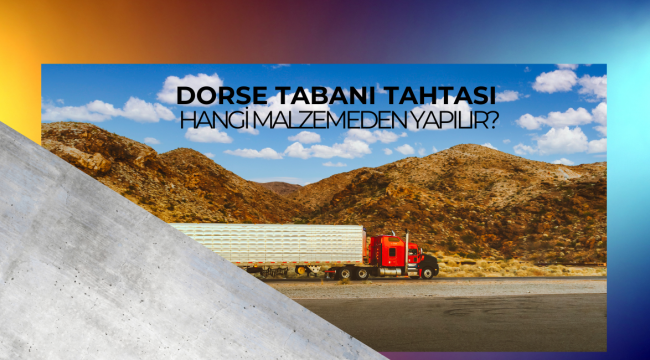 Dorse, Dorse Tabanı ve Dorse Tabanı Tahtası